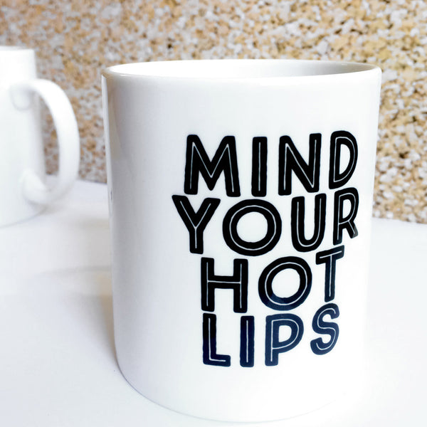 Mind Your Hot Lips Mug